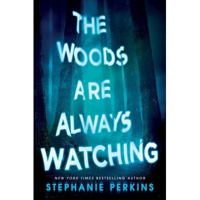 The Woods are Always Watching, Taschenbuch von Stephanie Perkins, Macmillan Publishers International, 978-1-5098-6032-6
