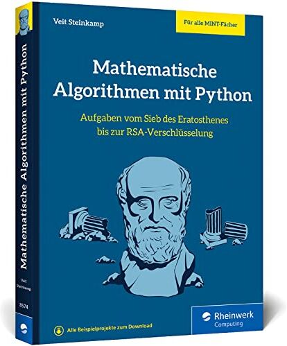Steinkamp, Dr. Veit - Mathematische Algorithmen mit Python: Aufgaben vom Sieb des Eratosthenes bis zur RSA-Verschlüsselung - Preis vom 09.10.2026 07:28:09 h