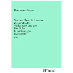 Studien über die inneren Zustände, das Volksleben und die ländlichen Einrichtungen Russlands, Ratgeber von August Haxthausen