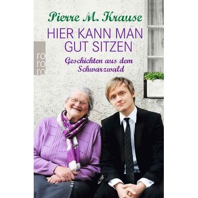 Hier kann man gut sitzen, Taschenbuch von Pierre M. Krause, Rowohlt Taschenbuch, 978-3-499-62797-2