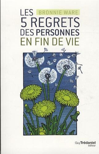 Bronnie Ware - Les 5 regrets des personnes en fin de vie - Preis vom 13.10.2026 11:25:28 h