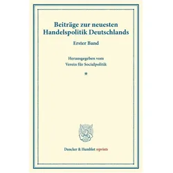 Beiträge zur neuesten Handelspolitik Deutschlands., Fachbücher
