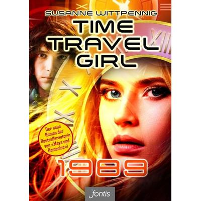 Time Travel Girl: 1989, Taschenbuch von Susanne Wittpennig, Fontis, 978-3-03848-108-9