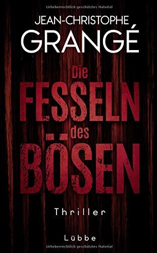 Jean-Christophe Grangé - Die Fesseln des Bösen: Thriller - Preis vom 13.10.2026 19:28:25 h