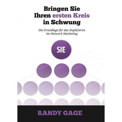 Bringen Sie Ihren ersten Kreis in Schwung, Taschenbuch von Randy Gage, Life Success Media GmbH, 978-3-902114-57-0