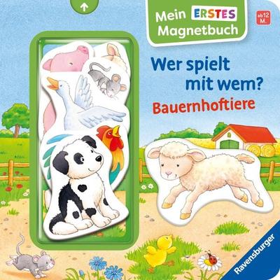 Mein erstes Magnetbuch - Wer spielt mit wem? Bauernhoftiere, Gebundene Ausgabe von Sandra Grimm, Ravensburger Verlag GmbH, 978-3-473-42167-1