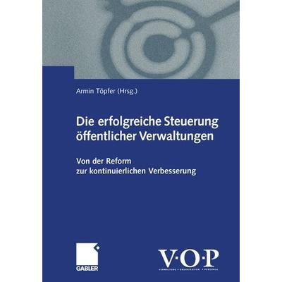 Die erfolgreiche Steuerung öffentlicher Verwaltungen, Taschenbuch von , Betriebswirtschaftlicher Verlag Gabler, 978-3-322-86938-8