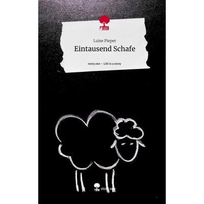 Eintausend Schafe. Life is a Story - story.one, Gebundene Ausgabe von Luise Pieper, Storylution, 978-3-7115-7528-9
