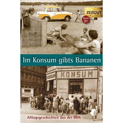 Im Konsum gibts Bananen, Taschenbuch von , Zeitgut Verlag, 978-3-86614-264-0