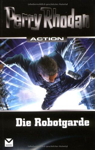 Rainer Nagel - Perry Rhodan Action. Die Robotgarde - Preis vom 07.10.2026 11:45:10 h