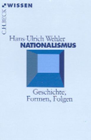Hans-Ulrich Wehler - Nationalismus: Geschichte, Formen, Folgen - Preis vom 13.10.2026 11:25:28 h