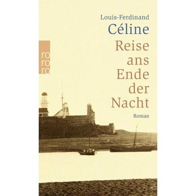 Reise ans Ende der Nacht, Taschenbuch von Louis-Ferdinand Celine, Rowohlt Taschenbuch, 978-3-499-23658-7