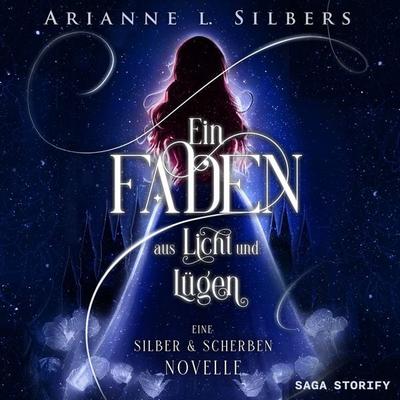 Ein Faden aus Licht und Lügen - Arianne L. Silbers, Audio, 9788727263458