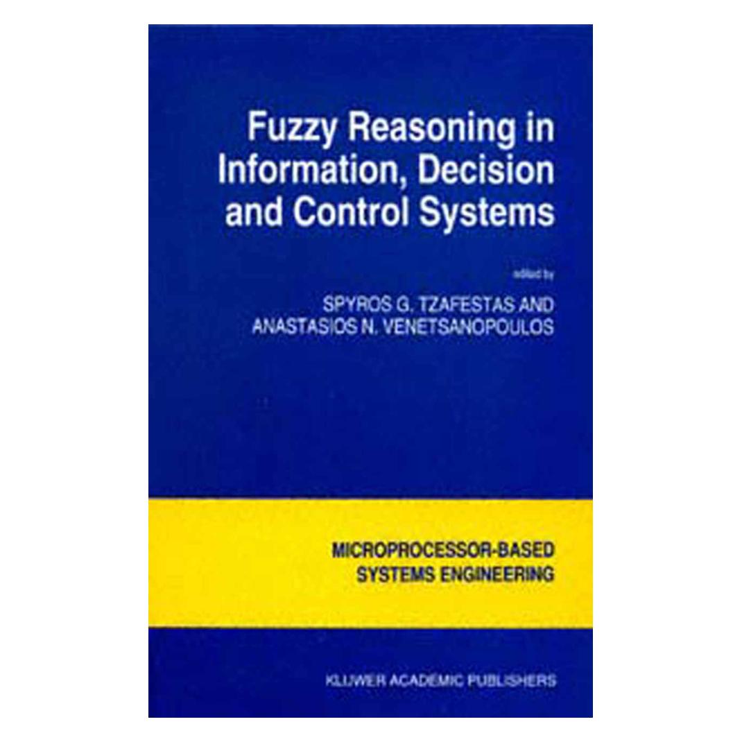 Springer Fuzzy Reasoning in Information, Decision and Control Systems (Englisch, Softcover, Anastasios N. Venetsanopoulos, Spyros G. Tzafestas) (55532206)