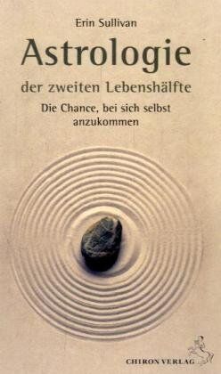 Erin Sullivan - Astrologie der zweiten Lebenshälfte: Die Chance, bei sich selbst anzukommen - Preis vom 13.10.2026 19:28:25 h