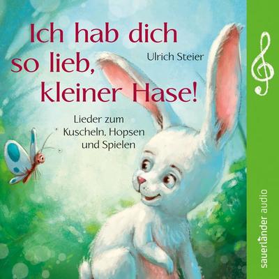Ich hab dich so lieb, kleiner Hase! - Ulrich Steier, Audio, 9783732449071