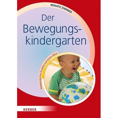 Der Bewegungskindergarten, Taschenbuch von Renate Zimmer, Herder, 978-3-451-39270-2