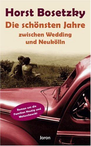 Horst Bosetzky - Die schönsten Jahre: Zwischen Wedding und Neukölln - Preis vom 09.10.2026 07:28:09 h
