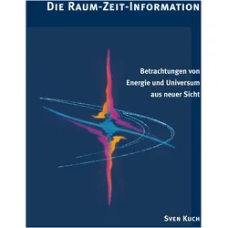 Kuch:Die Raum-Zeit-Information, Fachbücher von Sven Kuch