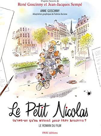 Anne Goscinny - Le petit Nicolas : qu'est-ce qu'on attend pour être heureux ? : le roman du film - Preis vom 11.10.2026 15:43:13 h
