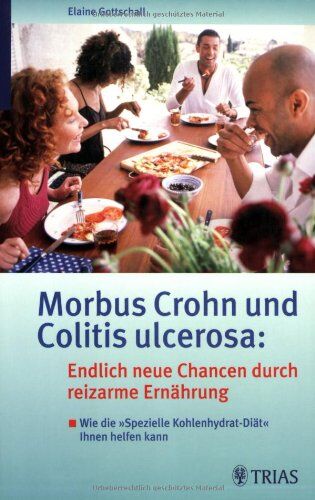 Elaine Gottschall - Morbus Crohn und Colitis ulcerosa: Endlich neue Chancen durch reizarme Ernährung. 100 Seiten köstliche Rezepte. Guten Appetit vom Frühstück bis zum Abendessen - Preis vom 12.10.2026 11:37:12 h