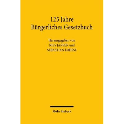 125 Jahre Bürgerliches Gesetzbuch, Taschenbuch von , Mohr Siebeck, 978-3-16-200013-2