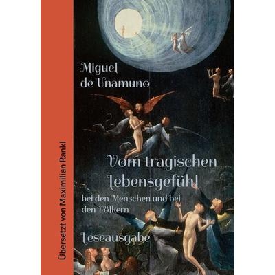 Vom tragischen Lebensgefühl bei den Menschen und bei den Völkern - Leseausgabe, Taschenbuch von Miguel de Unamuno,Maximilian Rankl, BoD – Books on