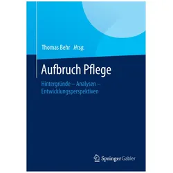 Aufbruch Pflege, Fachbücher von Thomas Behr
