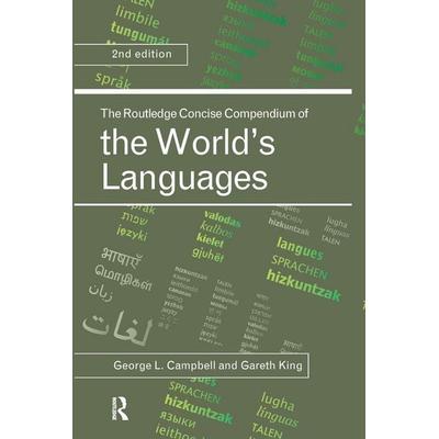 The Routledge Concise Compendium of the World's Languages, Taschenbuch von George L. Campbell,Gareth King, Taylor & Francis, 978-0-367-58125-1