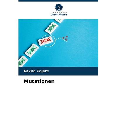 Mutationen, Taschenbuch von Kavita Gajare, Verlag Unser Wissen, 978-620-7-77794-5