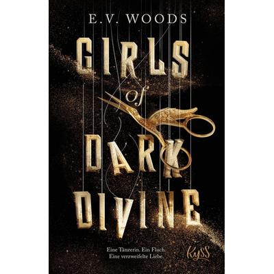 Girls of Dark Divine − Eine Tänzerin. Ein Fluch. Eine verzweifelte Liebe., Taschenbuch von E. V. Woods, Rowohlt Taschenbuch