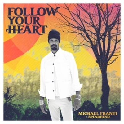 Follow Your Heart - Michael Franti & Spearhead, Vinyl