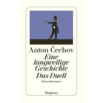 Eine langweilige Geschichte / Das Duell, Taschenbuch von Anton Cechov, Diogenes, 978-3-257-20267-0