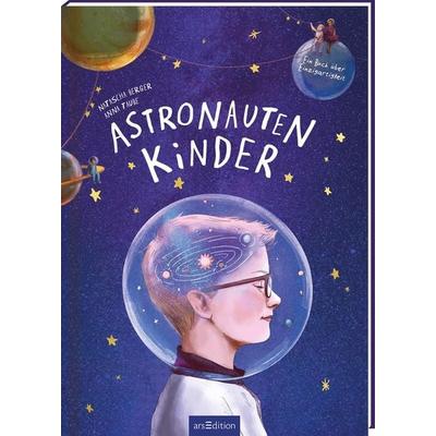 Astronautenkinder, Gebundene Ausgabe von Natascha Berger,Anna Taube, arsedition, 978-3-8458-4877-8