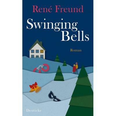 Swinging Bells, Gebundene Ausgabe von René Freund, Zsolnay, Paul, 978-3-552-06400-3
