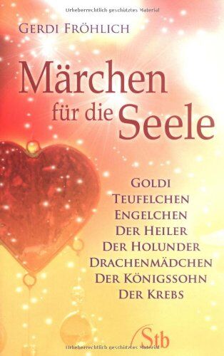 Gerdi Fröhlich - Märchen für die Seele: Goldi. Teufelchen. Engelchen. Der Heiler. Der Holunder. Drachenmädchen. Der Königssohn. Der Krebs - (alte Ausgabe): Goldi. ... Der Königssohn. Die Märchentante. Der Krebs - Preis vom 11.10.2026 15:43:13 h