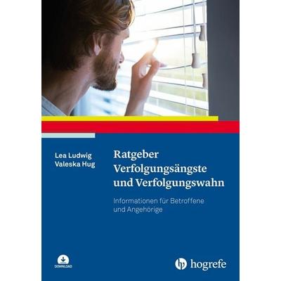 Ratgeber Verfolgungsängste und Verfolgungswahn, m. 1 Beilage, Set von Lea Ludwig,Valeska Hug, Hogrefe Verlag, 978-3-8409-3065-2