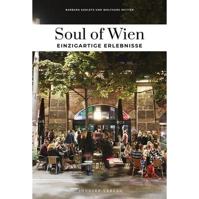 Soul of Wien - einzigartige Erlebnisse, Taschenbuch von Barbara Kadletz,Wolfgang Reitter, Jonglez Verlag, 978-2-36195-867-1