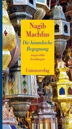 Nagib Machfus - Die himmlische Begegnung - Ausgewählte Erzählungen - Preis vom 19.10.2026 19:33:35 h