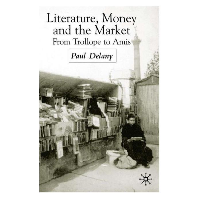 Palgrave Macmillan Uk Delany:Literature, Money and the Market (Englisch, Hardcover, P. Delany) (63036373)