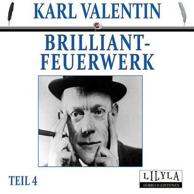 Brilliantfeuerwerk 4 - Karl Valentin, Audio, 9783959897730