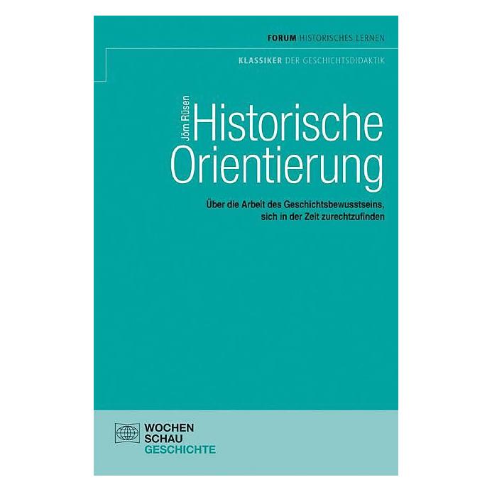 Wochenschau Historische Orientierung (Deutsch, Hardcover, Jörn Rüsen) (7448102)