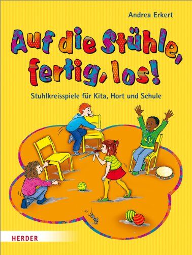 Andrea Erkert - Auf die Stühle, fertig, los!: Stuhlkreisspiele für Kita, Hort und Schule - Preis vom 10.10.2026 11:48:34 h