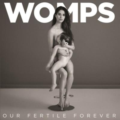 Our Fertile Forever - Womps, CD