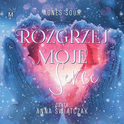 Rozgrzej moje serce - Agnes Sour, Audio, 9789180905725