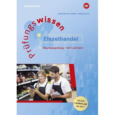 Prüfungswissen Einzelhandel, Taschenbuch von Anita Hattenhorst,Klaus Walter,Bernd Weidtmann, Westermann Berufliche Bildung, 978-3-427-01411-9