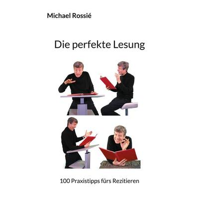 Die perfekte Lesung, Taschenbuch von Michael Rossié, BoD – Books on Demand, 978-3-7557-1616-7