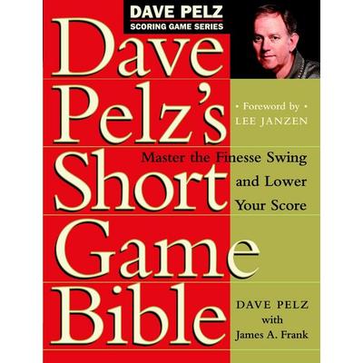 Dave Pelz's Short Game Bible, Gebundene Ausgabe von Dave Pelz, Broadway Books, 978-0-7679-0344-8