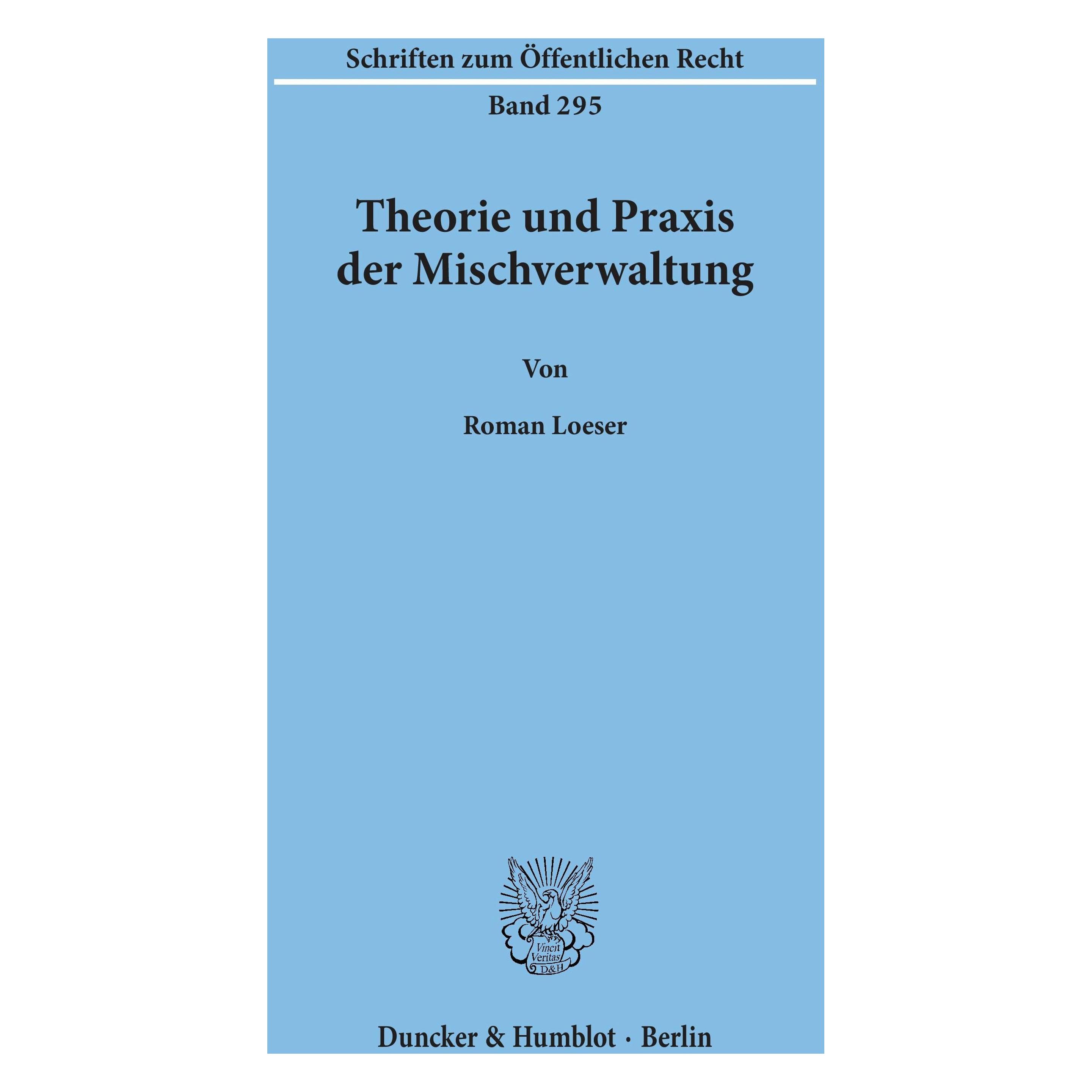 Duncker & Humblot Theorie und Praxis der Mischverwaltung. (Deutsch, Softcover, Roman Loeser) (55549619)