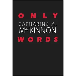 Only Words, Belletristik von Catharine A. Mackinnon